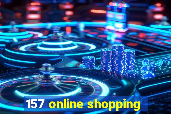 157 online shopping